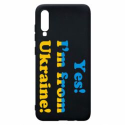 Чехол для Samsung A70 Yes, I'm from Ukraine - PrintSalon