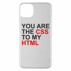 Чехол для iPhone 11 Pro Max You are CSS to my HTML - PrintSalon