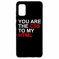 Чехол для Samsung A41 You are CSS to my HTML - PrintSalon