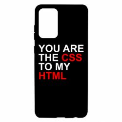 Чехол для Samsung A72 5G You are CSS to my HTML - PrintSalon