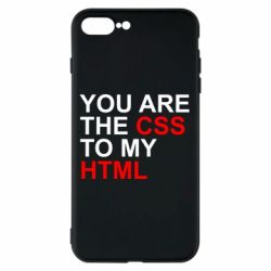 Чехол для iPhone 7 Plus You are CSS to my HTML - PrintSalon