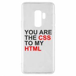 Чехол для Samsung S9+ You are CSS to my HTML - PrintSalon