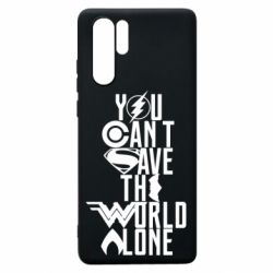 Чохол для Huawei P30 Pro You cant save the world alone-PrintSalon Чохол для Huawei P30 Pro You cant save the world alone