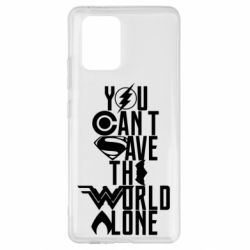 Чохол для Samsung S10 Lite You cant save the world alone - PrintSalon