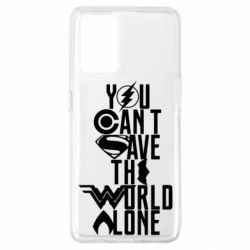 Чохол для Oppo A74 4G You cant save the world alone - PrintSalon