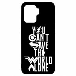 Чохол для Oppo Reno 5 Lite You cant save the world alone - PrintSalon