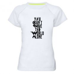 Жіноча футболка для спорту You cant save the world alone - PrintSalon