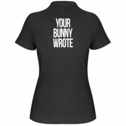 Жіноче поло Your bunny wrote - PrintSalon