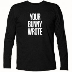 Футболка з довгим рукавом Your bunny wrote - PrintSalon