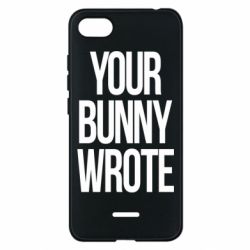 Чохол для Xiaomi Redmi 6A Your bunny wrote - PrintSalon