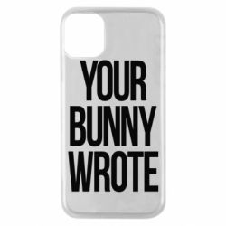 Чохол для iPhone 11 Pro Your bunny wrote - PrintSalon