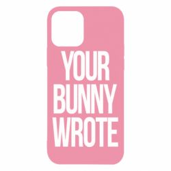 Чохол для iPhone 12 Pro Your bunny wrote - PrintSalon