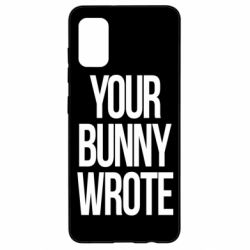 Чохол для Samsung A41 Your bunny wrote - PrintSalon