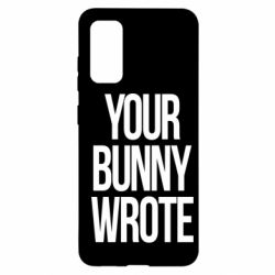 Чохол для Samsung S20 Your bunny wrote - PrintSalon