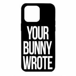 Чохол для iPhone 14 Pro Max Your bunny wrote - PrintSalon