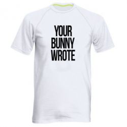 Чоловіча футболка для спорту Your bunny wrote - PrintSalon