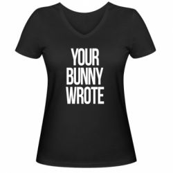 Жіноча футболка з V-подібним вирізом Your bunny wrote - PrintSalon