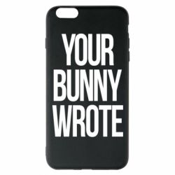 Чохол для iPhone 6 Plus/6S Plus Your bunny wrote - PrintSalon
