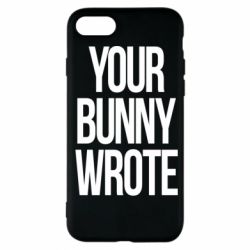 Чохол для iPhone 7 Your bunny wrote - PrintSalon