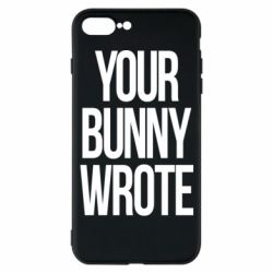 Чохол для iPhone 7 Plus Your bunny wrote - PrintSalon