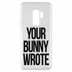 Чохол для Samsung S9+ Your bunny wrote - PrintSalon