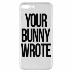 Чохол для iPhone 8 Plus Your bunny wrote - PrintSalon