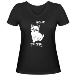Женская футболка с V-образным вырезом Your pussy - PrintSalon