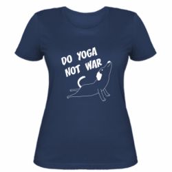 Женская футболка Do yoga not war - PrintSalon