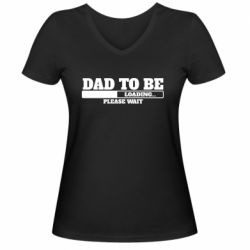 Женская футболка с V-образным вырезом Dad is loading - PrintSalon