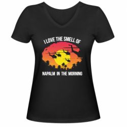 Женская футболка с V-образным вырезом I love the smell napalm, in the morning - PrintSalon