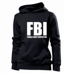 Женское худи FBI - Female Body Inspector - PrintSalon