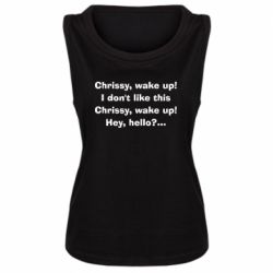 Женская майка Chrissy, wake up - PrintSalon