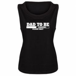 Женская майка Dad is loading - PrintSalon