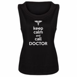 Женская майка Keep Calm And Call Doctor - PrintSalon