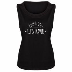 Женская майка Let's travel and the sun - PrintSalon