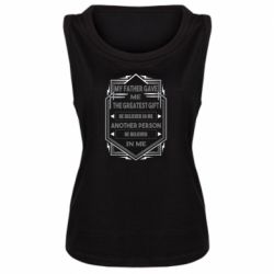 Женская майка My father gave the greatest - PrintSalon