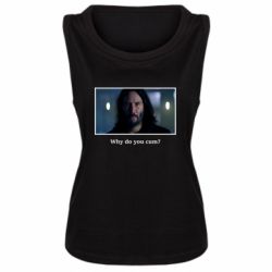 Женская майка Why do you cum? - PrintSalon