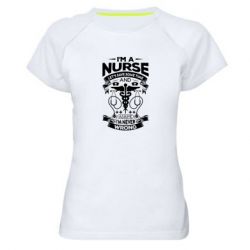 Женская футболка для спорта Nurse I'm Never Wrong - PrintSalon