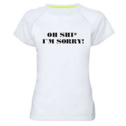 Женская футболка для спорта Oh shi~ I`m sorry! - PrintSalon
