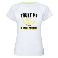 Женская футболка для спорта Trust me im an engineer - PrintSalon