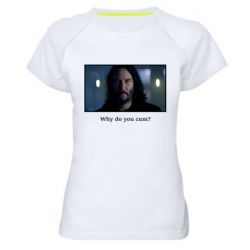 Женская футболка для спорта Why do you cum? - PrintSalon
