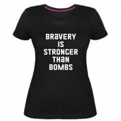 Женская стрейчевая футболка Bravery is stronger - PrintSalon