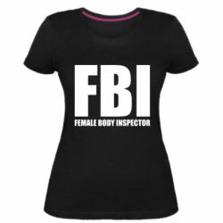 Женская премиум футболка FBI - Female Body Inspector - PrintSalon