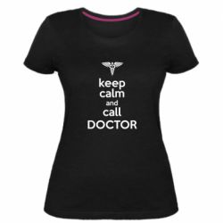Женская премиум футболка Keep Calm And Call Doctor - PrintSalon