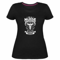 Женская премиум футболка Nurse I'm Never Wrong - PrintSalon
