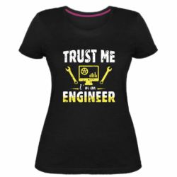Женская премиум футболка Trust me im an engineer - PrintSalon