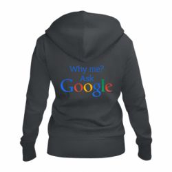 Жіноче худі на блискавці Why me? Ask Google - PrintSalon