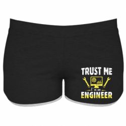 Женские шорты Trust me im an engineer - PrintSalon