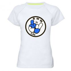 Жіноча футболка для спорту BMW is Life - PrintSalon