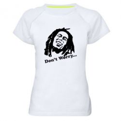 Женская футболка для спорта Don't Worry (Bob Marley) - PrintSalon